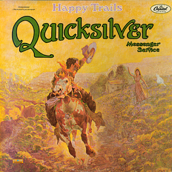 HAPPY TRAILS (Quicksilver Messenger Service, 1969)